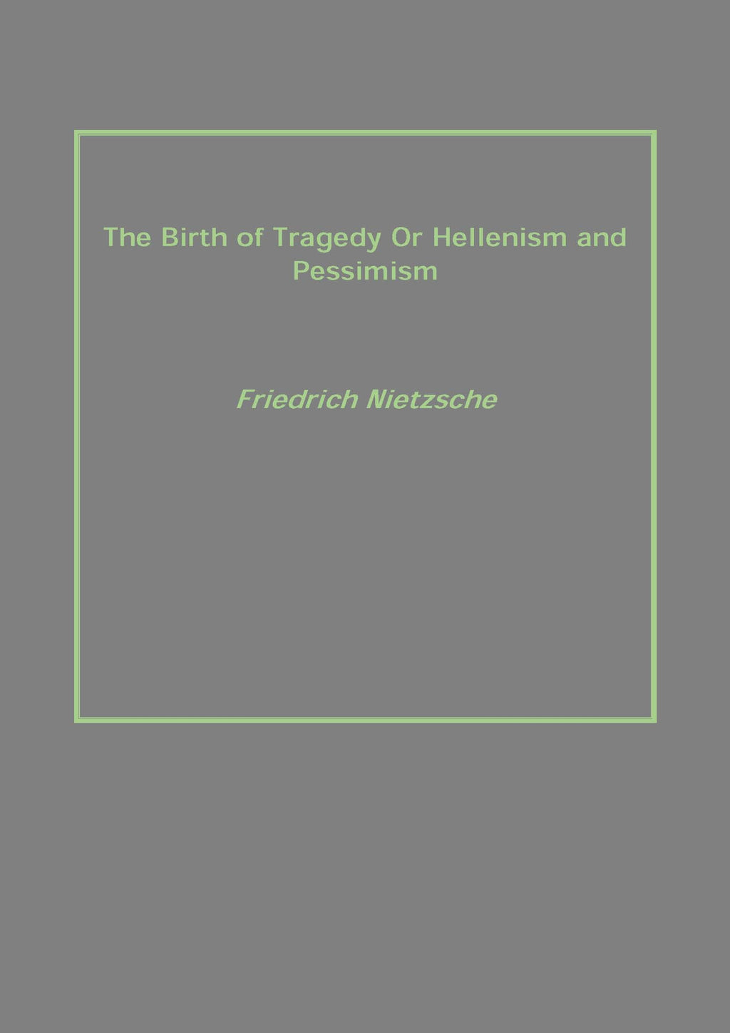 The Birth of Tragedy Or Hellenism and Pessimism - Gyan Books - Distacart