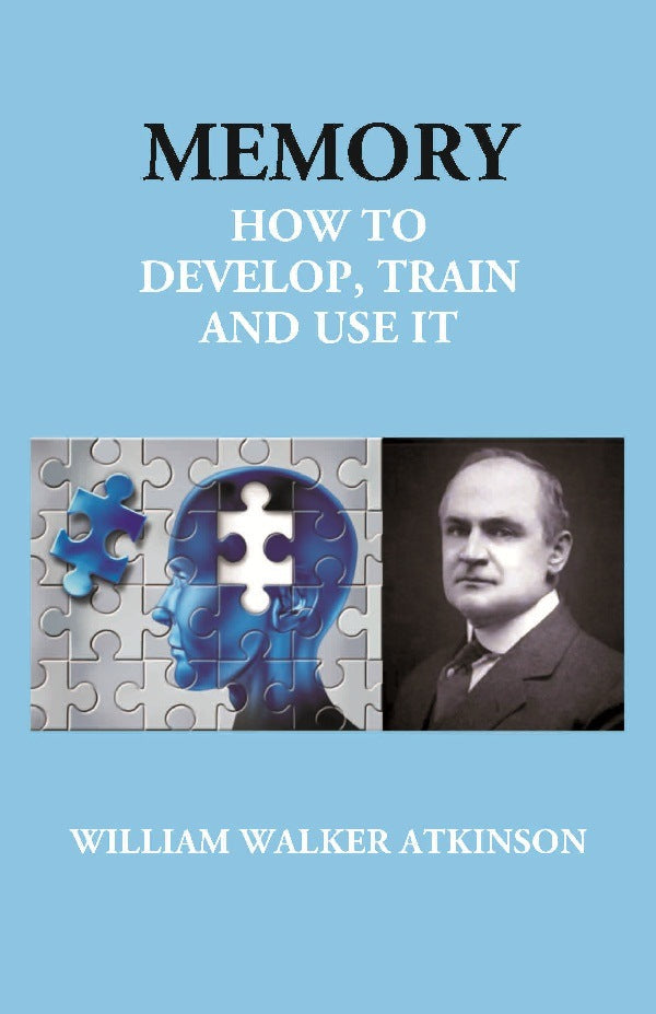 Memory: How to Develop, Train and Use It - Gyan Books - Distacart