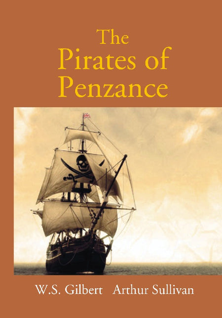 The Pirates of Penzance Or the Slave of Duty: Comic Opera - Gyan Books