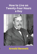 How to Live On Twenty-Four Hours a Day - Gyan Books - Distacart