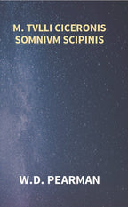 M. Tvlli Ciceronis Somnivm Scipinis the Dream of Scipio Africanus Minor, Being the Epilogue of Cicero's Treatise On Polity - Gyan Books - Distacart