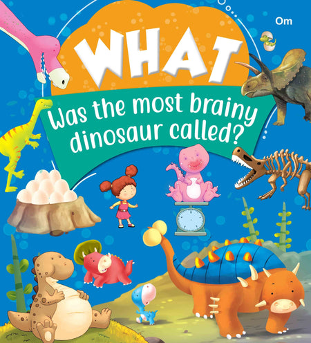 What Was themost brainy dinosaur called - Om Books