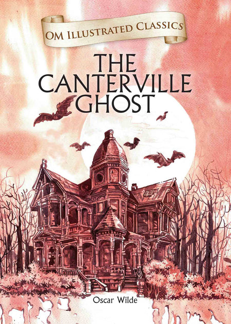 The Canterville Ghost : Om Illustrated Classics - Om Books