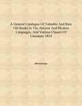 A general catalogue of valuable and rare old books in the ancient and modern languages, and various classes of literature - Gyan Books - Distacart