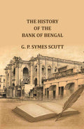 The History of the Bank of Bengal: an epitome of a hundred years of banking in India - Gyan Books - Distacart