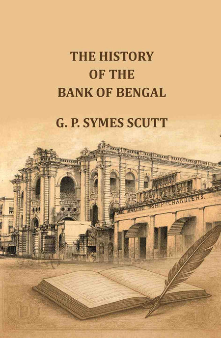 The History of the Bank of Bengal: an epitome of a hundred years of banking in India - Gyan Books