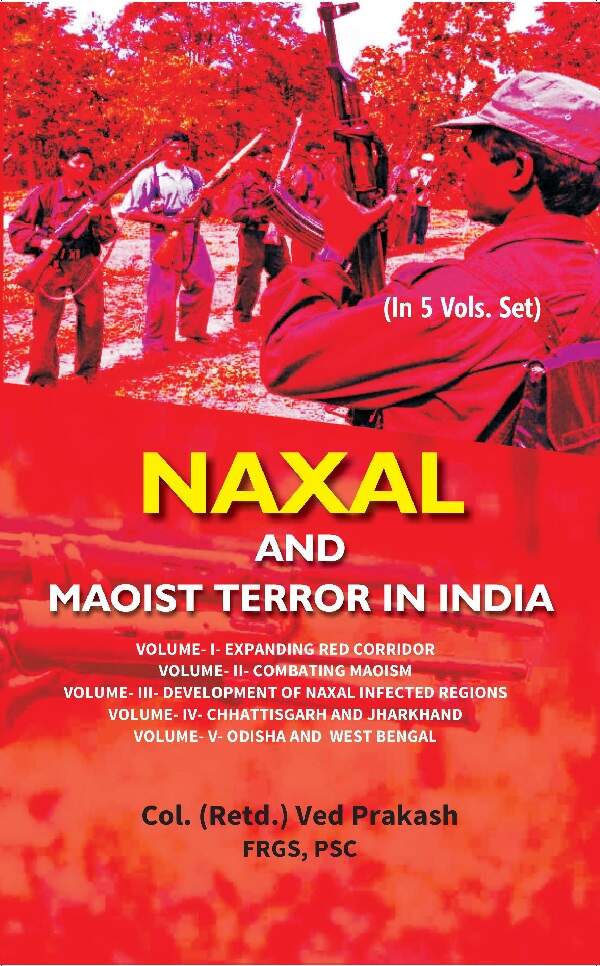 Naxal and Maoist Terror in India (Development of Naxal Infected Regions) Vol. 3rd - Gyan Books - Distacart