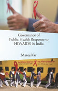 Governance of Public Health Response to HIV/AIDS in India - Gyan Books - Distacart