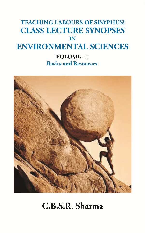Teaching Labours of Sisyphus! Class Lecture Synopses in Environmental Sciences (Bics and Resources) Vol. 1st - Gyan Books - Distacart