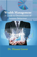 Wealth Management A Guide to Determinants of Investor Behaviour - Gyan Books - Distacart