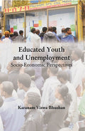 Educated Youth And Unemployment: Socio-Economic Perspectives - Gyan Books - Distacart