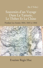 Souvenirs D'un Voyage Dans La Tartarie Le Thibet Et La Chine: Pendant Les Annees 1844, 1845 Et 1846 Vol. 2nd - Gyan Books - Distacart