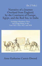 Narrative Of A Journey Overland From England: By The Continent Of Europe, Egypt, And The Red Sea To India Including A Residence There, And Voyage Home, In The Years 1825, 1826, 1827, And 1828 Vol. 2nd - Gyan Books - Distacart