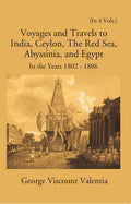 Voyages And Travels To India, Ceylon The Red Sea Abyssinia And Egypt In The Years 1802-1809 Vol. 3rd - Gyan Books - Distacart