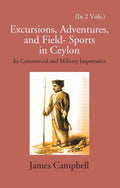 Excursions, Adventures And Field-Sports In Ceylon: Its Commercial And Military Importance 2 Vols. Set - Gyan Books - Distacart