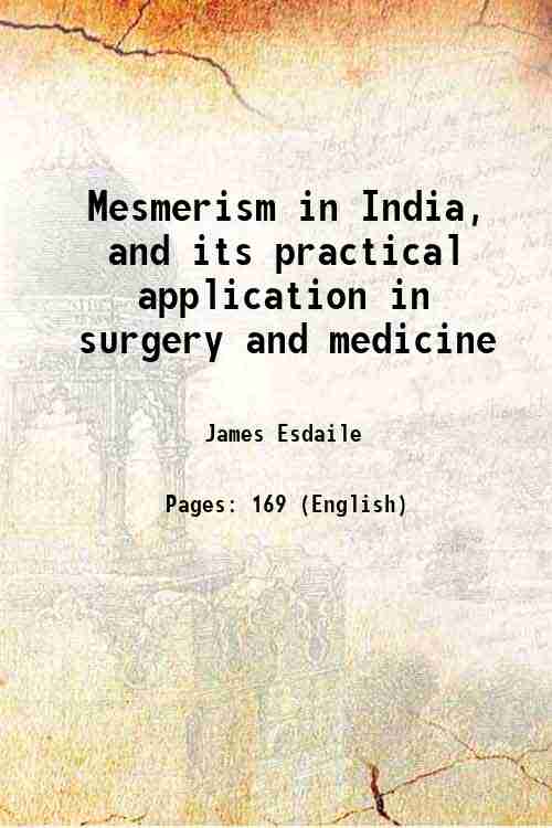 Mesmerism In India And Its Practical Application In Surgery And Medicine - Gyan Books - Distacart