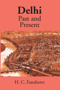 Delhi: Past And Present - Gyan Books - Distacart