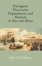 Portuguese Discoveries Dependencies And Missions In Asia And Africa - Gyan Books - Distacart