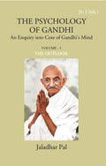 THE PSYCHOLOGY OF GANDHI: An Enquiry into Core of Gandhi’s Mind (THE OUTLOOK) Vol. 1st - Gyan Books - Distacart