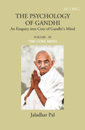 THE PSYCHOLOGY OF GANDHI: An Enquiry into Core of Gandhi’s Mind (THE CORE MIND) Vol. 3rd - Gyan Books - Distacart