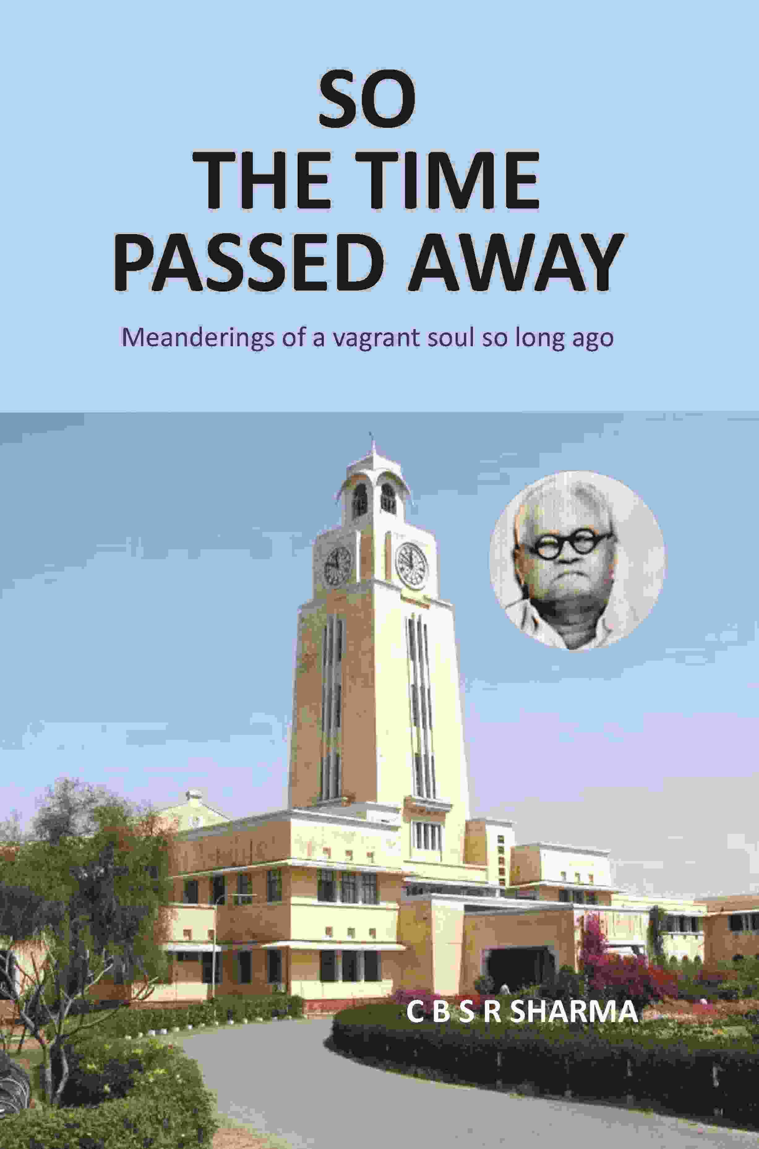 So The Time Passed Away: Manderings of a vagrant soul so long ago - Gyan Books - Distacart