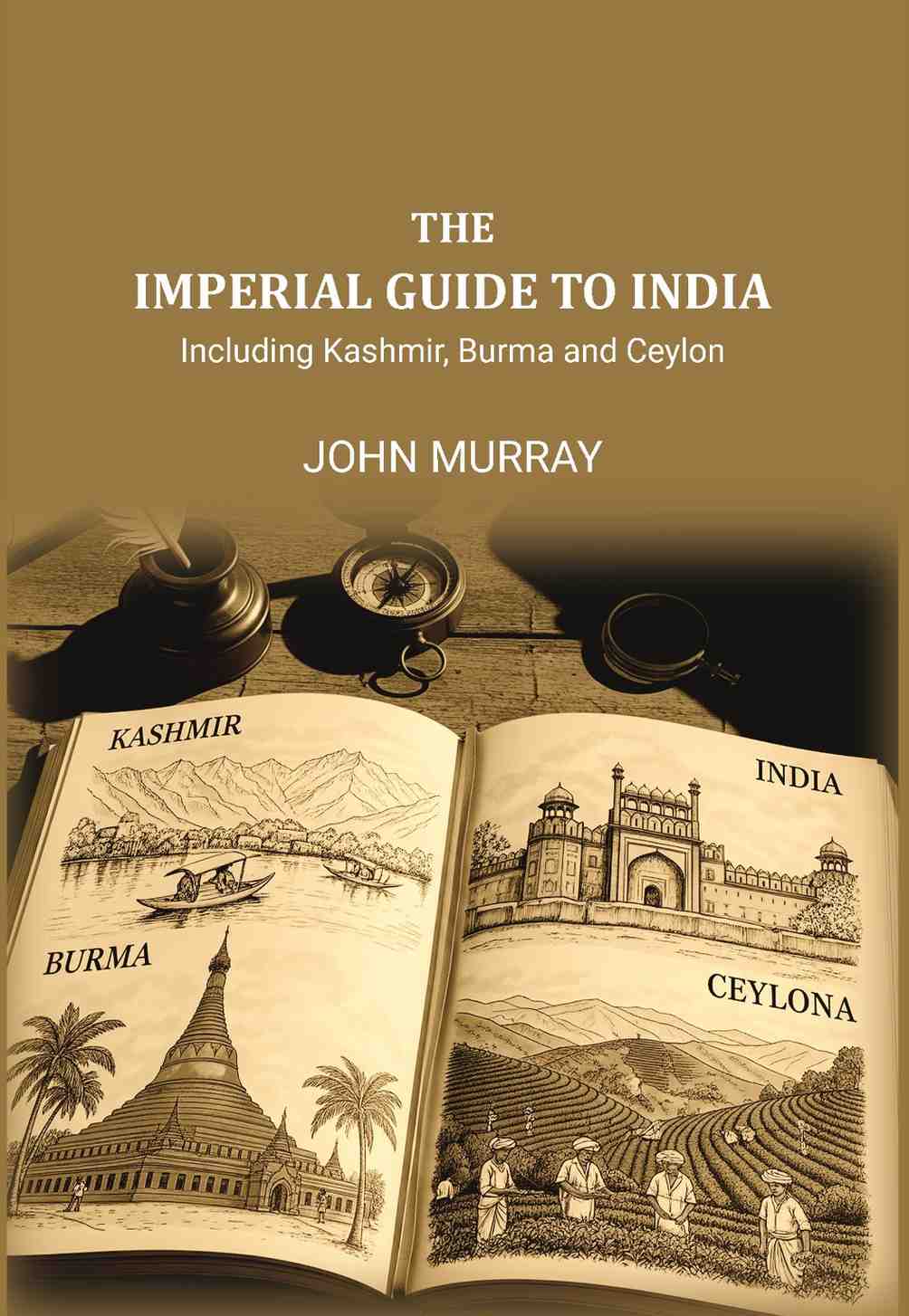 The Imperial Guide to India: Including Kashmir, Burma and Ceylon, - Gyan Books - Distacart