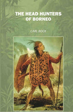 The Head Hunters of Borneo Facsimile - Gyan Books - Distacart