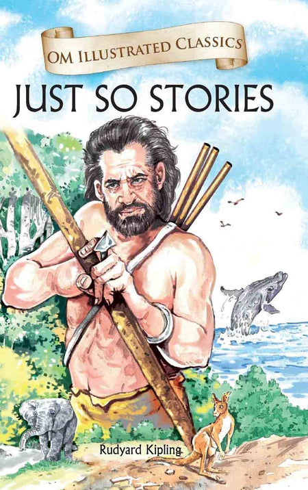 Just So Stories : Om Illustrated Classics - Om Books
