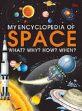 My Encyclopedia of Space What Why How When - Om Books - Distacart