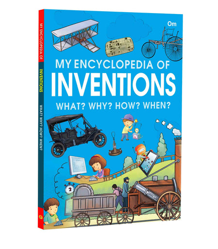 My Encyclopedia of Inventions What Why How When - Om Books