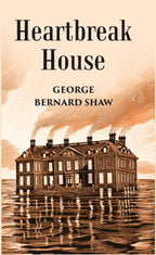 Heartbreak House - Gyan Books - Distacart