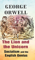 The Lion and the Unicorn Socialism and the English Genius - Gyan Books - Distacart