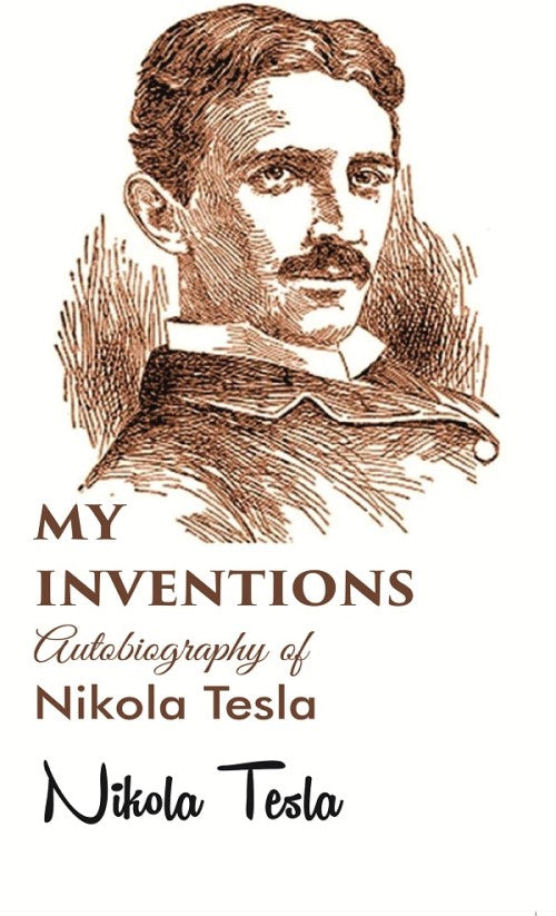 My inventions Autobiography of Nikola Tesla - Gyan Books - Distacart