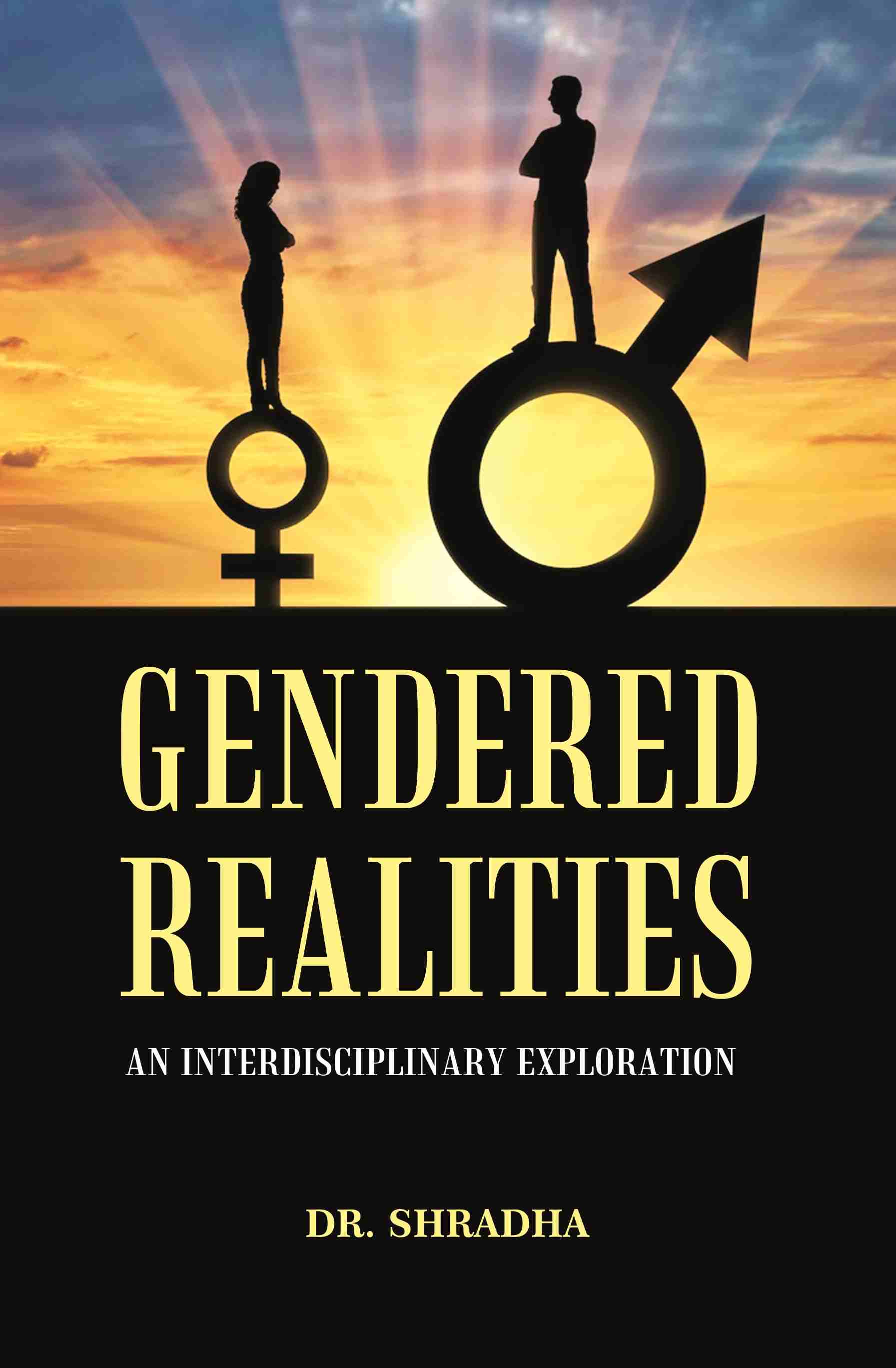 GENDERED REALITIES: AN INTERDISCIPLINARY EXPLORATION - Gyan Books - Distacart
