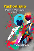 Yashodhara - Princess who loved the buddha - Gyan Books - Distacart