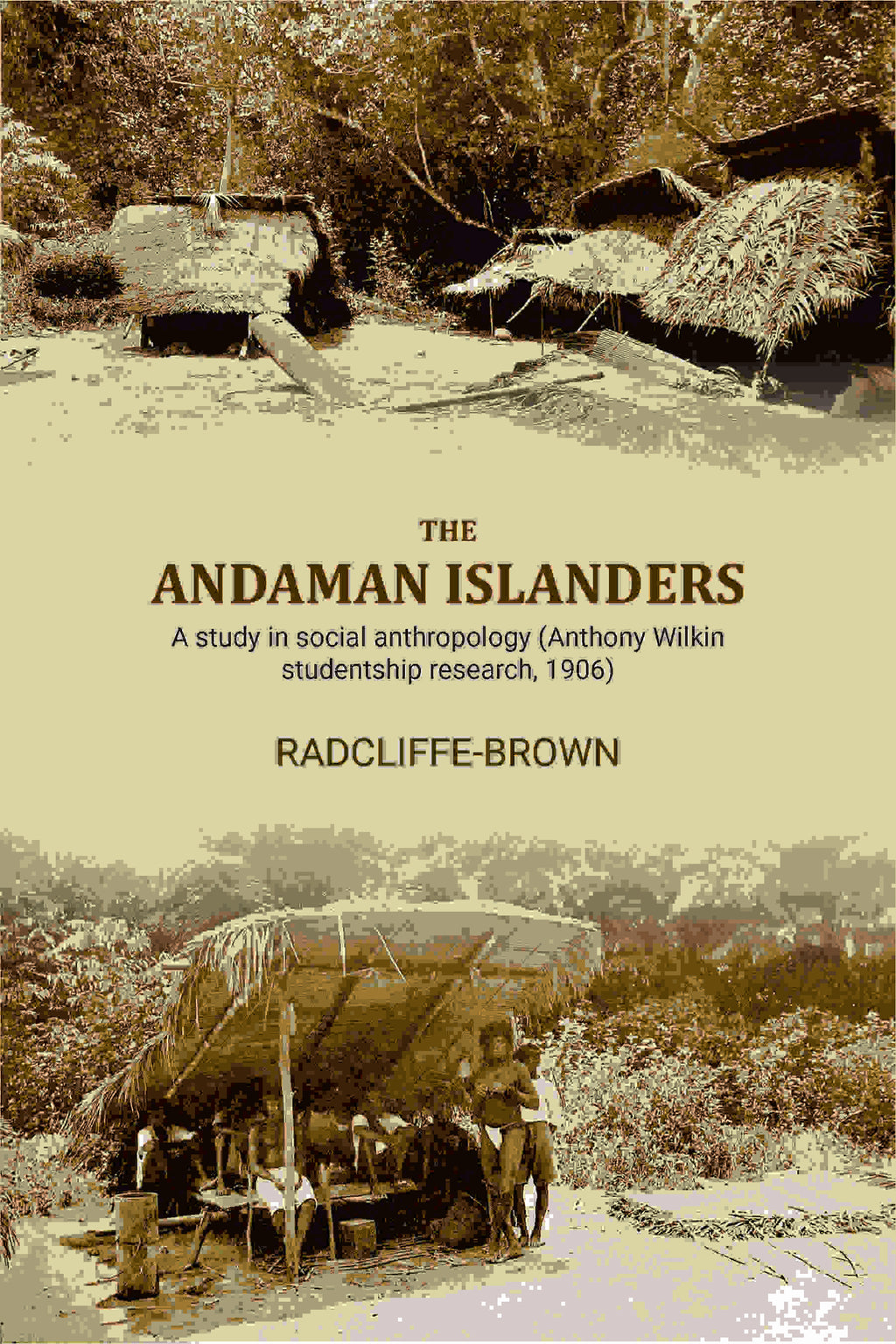 The Andaman Islanders: A study in social anthropology (Anthony Wilkin studentship research - Gyan Books - Distacart
