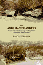 The Andaman Islanders: A study in social anthropology (Anthony Wilkin studentship research - Gyan Books - Distacart