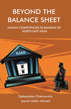 BEYOND THE BALANCE SHEET: Human Competencies in Banking of North East India - Gyan Books - Distacart