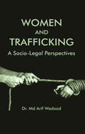 WOMEN AND TRAFFICKING: A SOCIO-LEGAL PERSPECTIVES - Gyan Books - Distacart