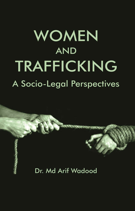 WOMEN AND TRAFFICKING: A SOCIO-LEGAL PERSPECTIVES - Gyan Books