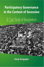 Participatory Governance in the Context of Secession: a Case Study of Bangladesh - Gyan Books - Distacart
