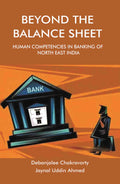 BEYOND THE BALANCE SHEET: Human Competencies in Banking of North East India - Gyan Books - Distacart