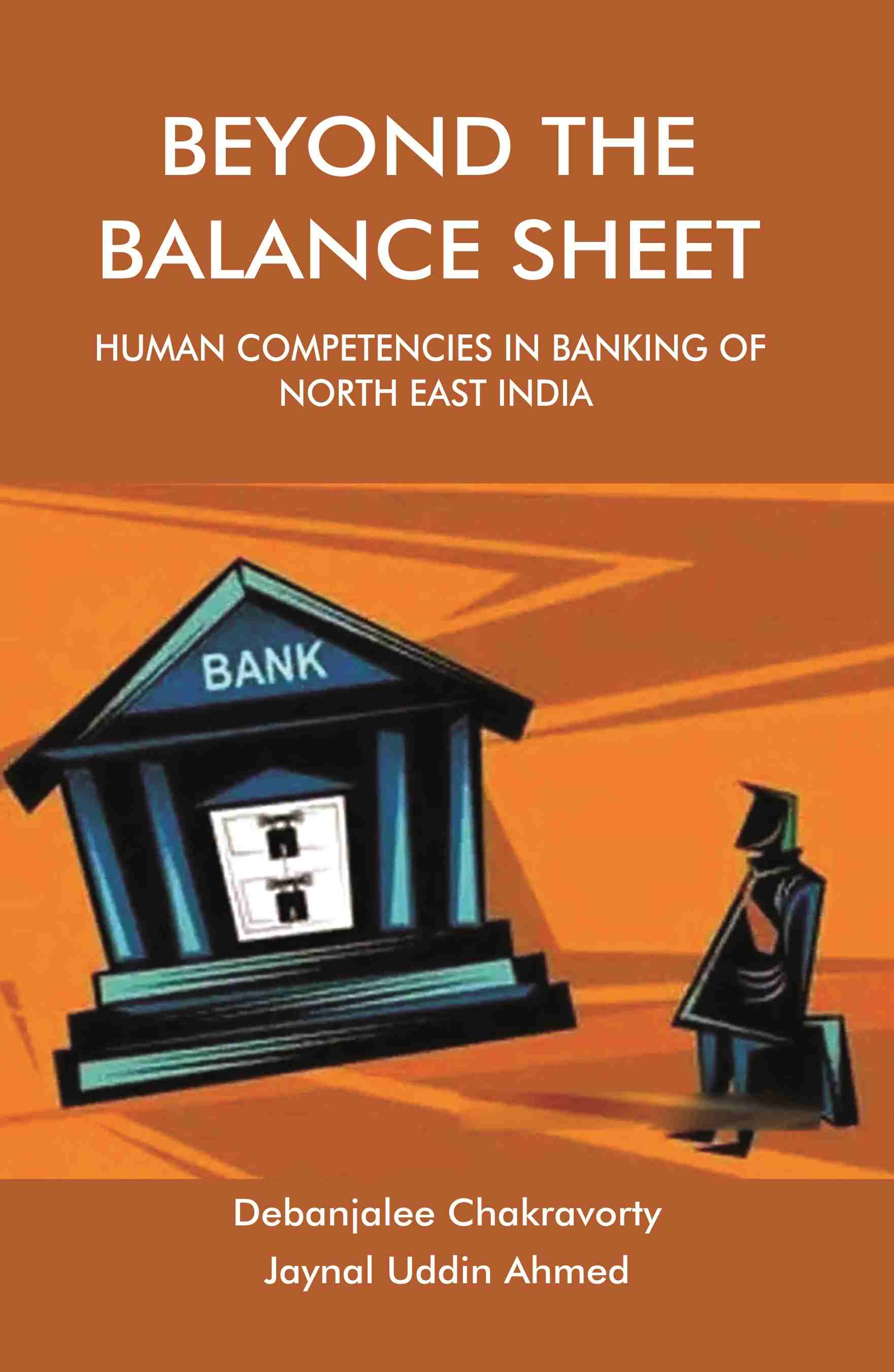 BEYOND THE BALANCE SHEET: Human Competencies in Banking of North East India - Gyan Books - Distacart