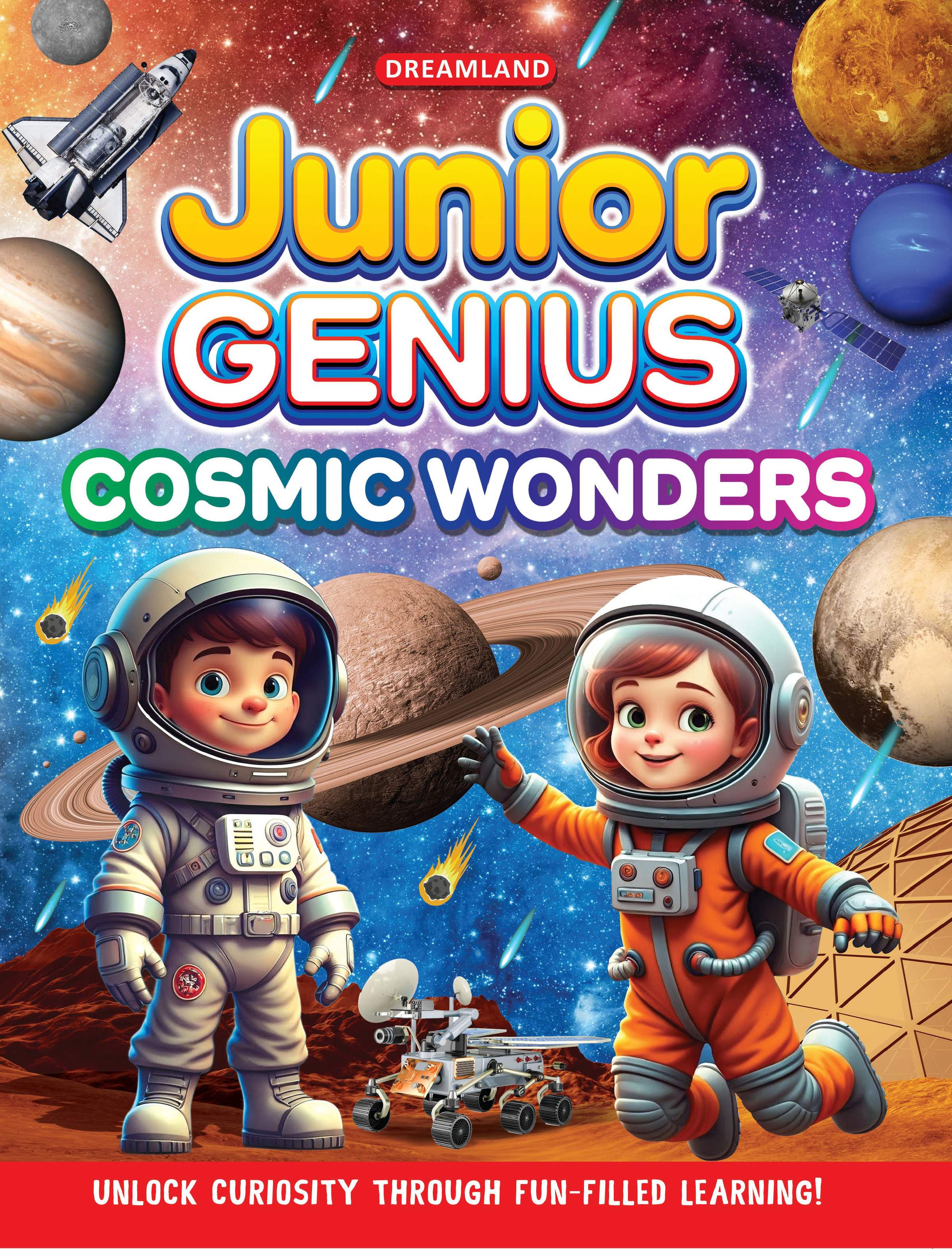 Dreamland Publications Junior Genius: Cosmic Wonders – A Fun-Filled Space Learning Book for Kids Age 7+ | Explore Planets, Stars, Rockets, and More Through Facts, Activities & Quizzes - Distacart
