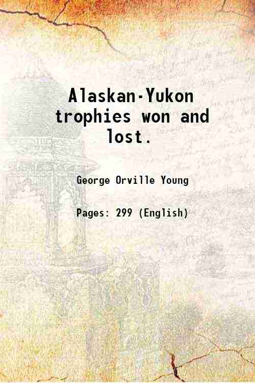 Alaskan-Yukon trophies won and lost - Gyan Books - Distacart