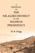 A manual of the Nílagiri district in the Madras Presidency - Gyan Books - Distacart