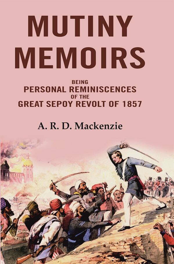 Mutiny Memoirs: Being Personal Reminiscences of the Great Sepoy Revolt of 1858 - Gyan Books - Distacart