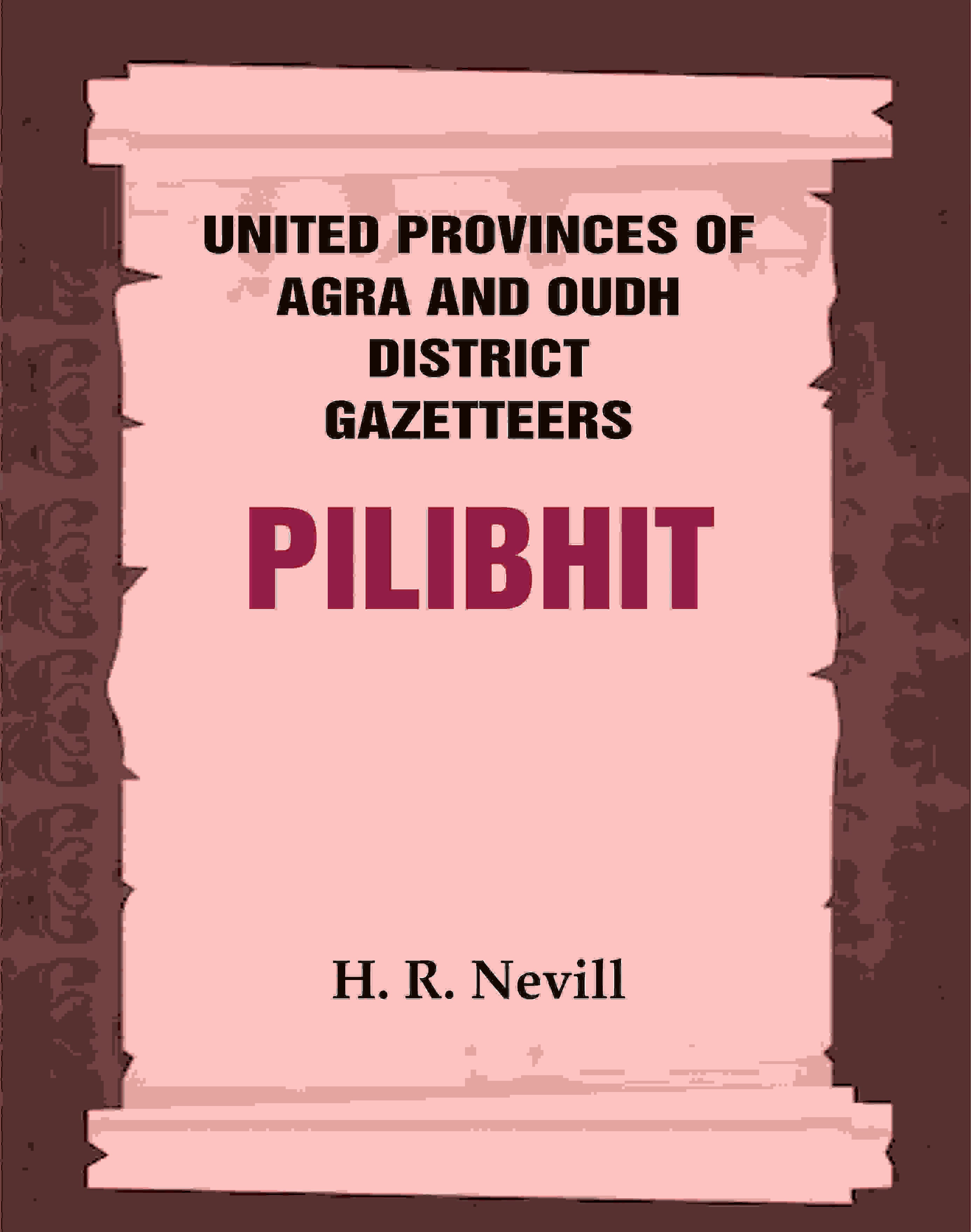 United Provinces of Agra and Oudh District Gazetteers: Pilibhit Vol. XLII - Gyan Books - Distacart