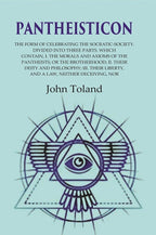 Pantheisticon: The Form Of Celebrating The Socratic-Society. Divided Into Three Parts. Which Contain, I. - Gyan Books - Distacart