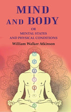 Mind and Body: Or Mental States and Physical Conditions - Gyan Books - Distacart